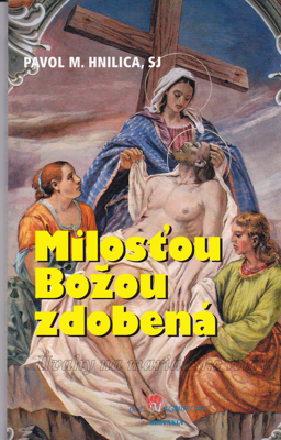 Milosťou Božou zdobená / Úvahy na mariánske témy /