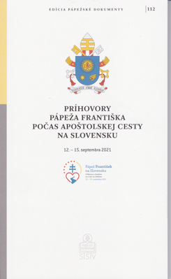 Príhovory pápeža Františka počas apoštolskej cesty na Slovensku 12. – 15. septembra 2021 