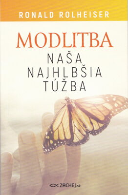Modlitba, naša najhlbšia túžba 