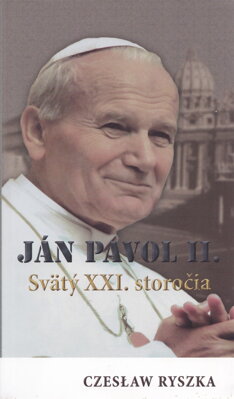 Ján Pavol II. – Svätý XXI. storočia  