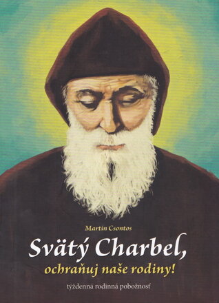 Svätý Charbel, ochraňuj naše rodiny!