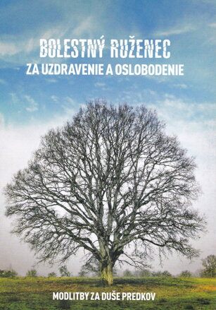 Bolestný ruženec za uzdravenie a oslobodenie