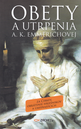 Obety a utrpenia A.K. Emmerichovej