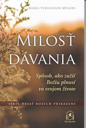 Milosť dávania / Spôsob, ako zažiť Božiu plnosť vo svojom živote /