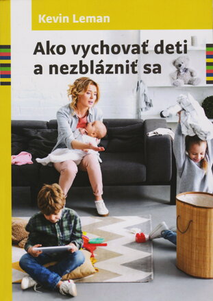 Ako vychovať deti a nezblázniť sa
