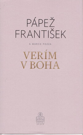 Pápež František: Verím v Boha  