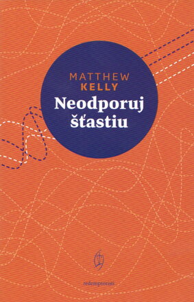 Neodporuj šťastiu 