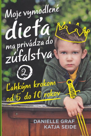 Moje vymodlené dieťa ma privádza do zúfalstva 2   