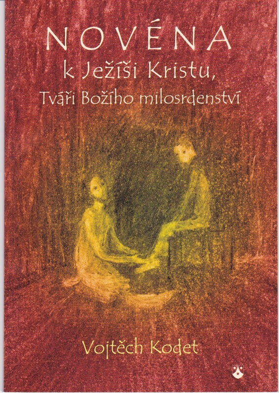 NOVÉNA K JEŽÍŠI KRISTU,TVÁŘI BOŽÍHO MILOSRDENSTVÍ