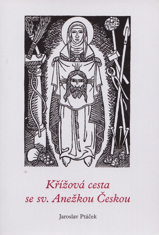 Křížová cesta se sv. Anežkou Českou Křížová cesta se sv. Anežkou Českou