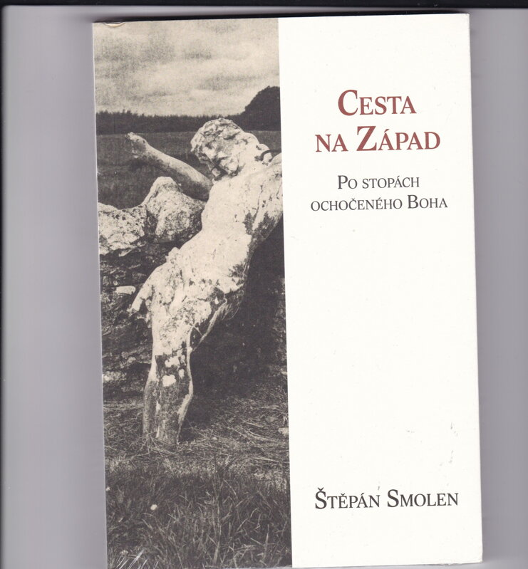 CESTA NA ZÁPAD - PO STOPÁCH OCHOČENÉHO BOHA