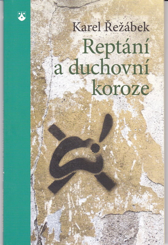 REPTÁNÍ A DUCHOVNÍ KOROZE REPTÁNÍ A DUCHOVNÍ KOROZE