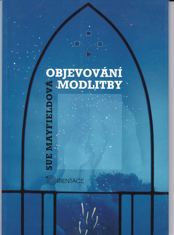 OBJEVOVÁNÍ MODLITBY OBJEVOVÁNÍ MODLITBY