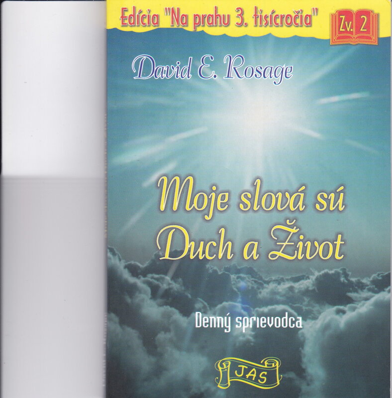 MOJE SLOVÁ SÚ DUCH A ŽIVOT MOJE SLOVÁ SÚ DUCH A ŽIVOT