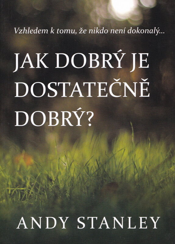 Jak dobrý je dostatečně dobrý? 