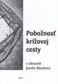 Pobožnosť krížovej cesty s obrazmi Jozefa Absolona 