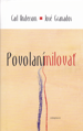 Povolaní milovať  / Priblíženie teológie tela Jána Pavla II./