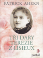 Tri dary Terézia z Lisieux 