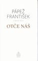 Pápež František: Otče náš 