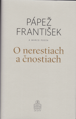 Pápež František: O nerestiach a čnostiach