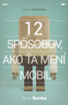 12 spôsobov, ako ťa mení mobil 