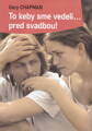To keby sme vedeli...pred svadbou!   
