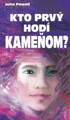 Kto prvý hodí kameňom? 