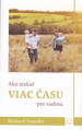 Ako získať viac času pre rodinu 
