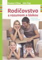 Rodičovstvo s rozumom a láskou