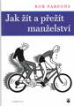 Jak žít a přežít manželství  