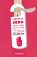 Nebojte sa sexu alebo miluj a rob, čo chceš  
