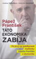 Pápež František: Táto ekonomika zabíja  