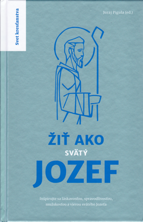 Žiť ako svätý Jozef