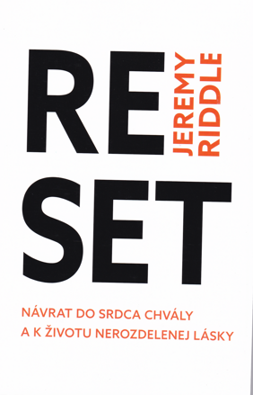 Reset  /Návrat do srdca chvály a k životu nerozdelenej lásky /