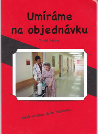 UMÍRÁME NA OBJEDNÁVKU UMÍRÁME NA OBJEDNÁVKU