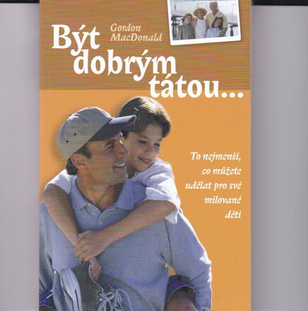 BÝT DOBRÝM TÁTOU...