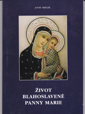 ŽIVOT BLAHOSLAVENÉ PANNY MARIE ŽIVOT BLAHOSLAVENÉ PANNY MARIE