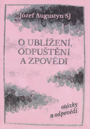 O ublížení, odpuštění a zpovědi 