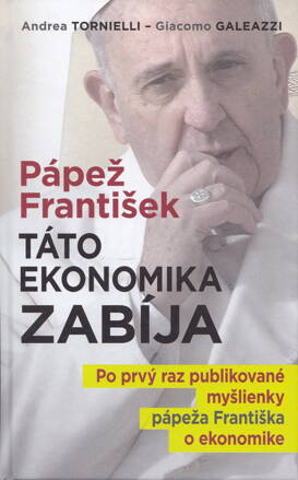 Pápež František: Táto ekonomika zabíja  